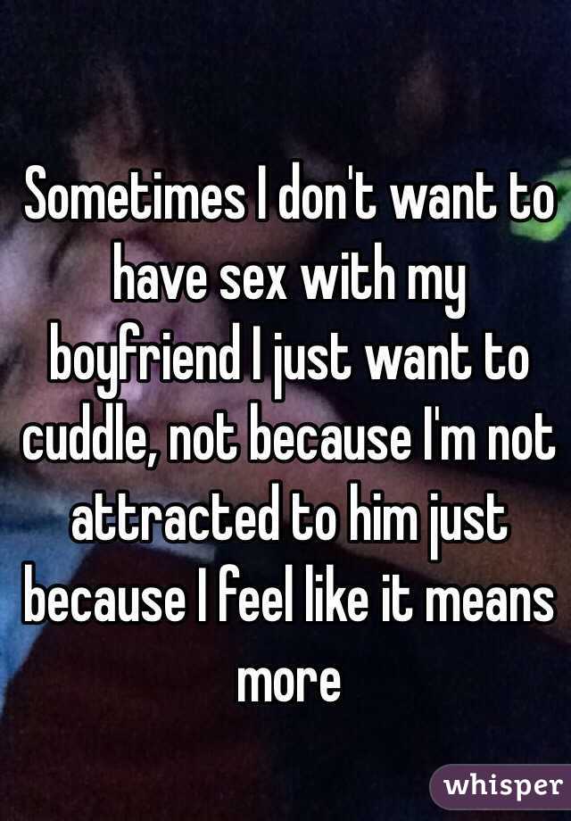 I dont want to have sex with my boyfriend